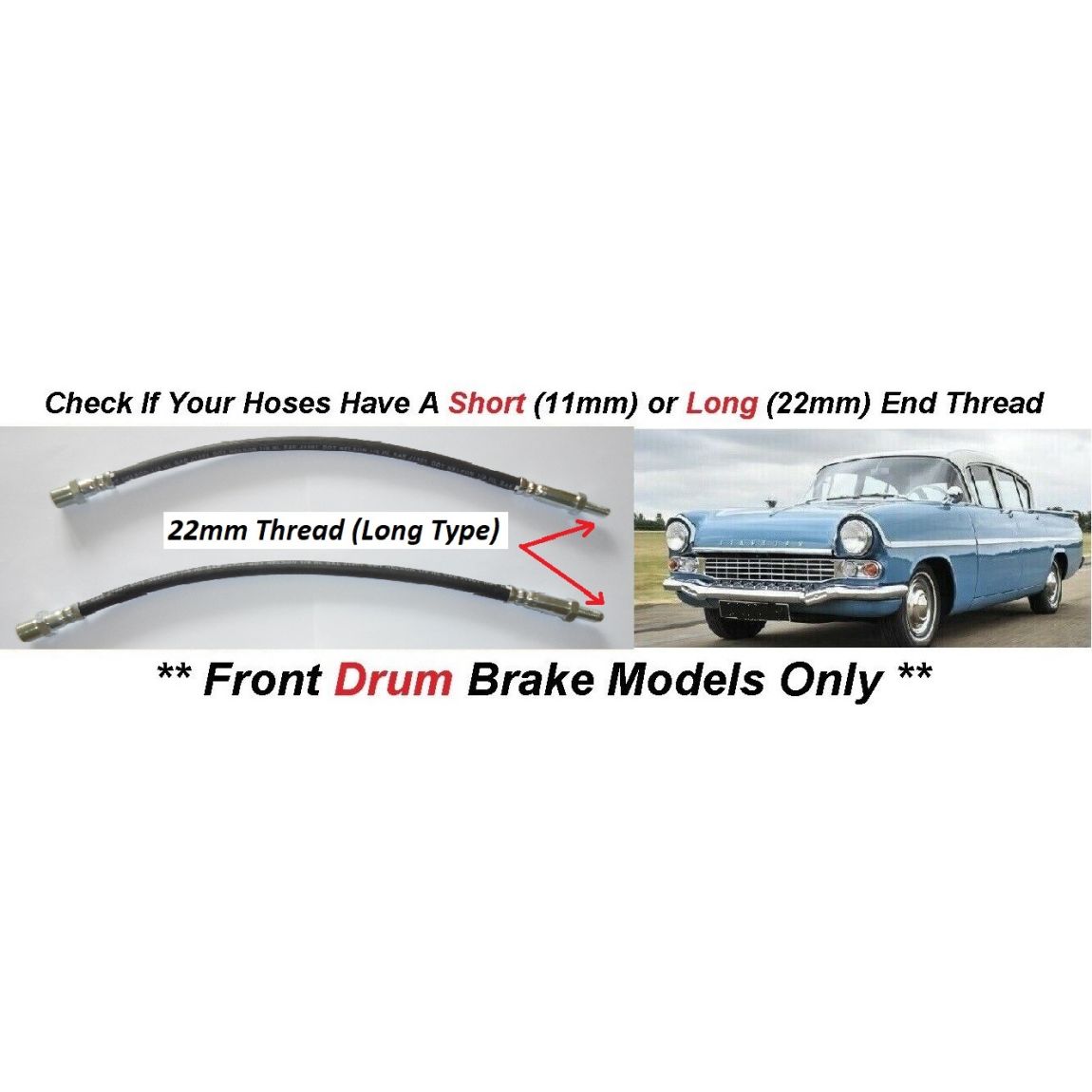 FRONT BRAKE HOSES x2 (Vauxhall Cresta PA) (**2.2 Litre Only**) (**Long Male Thread Only**) (**1957- 60 Only**) 